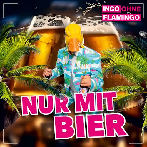 Ingo ohne Flamingo - Nur Mit Bier