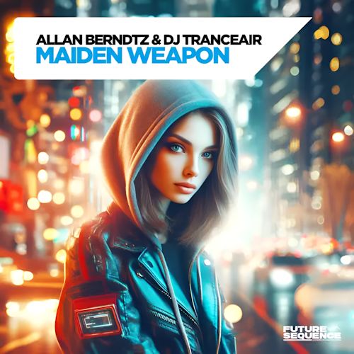 ALLAN BERNDTZ & DJ TRANCEAIR - Maiden Weapon