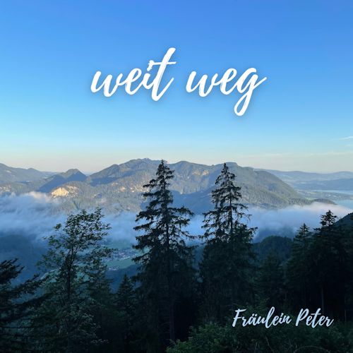 Fräulein Peter - Weit Weg