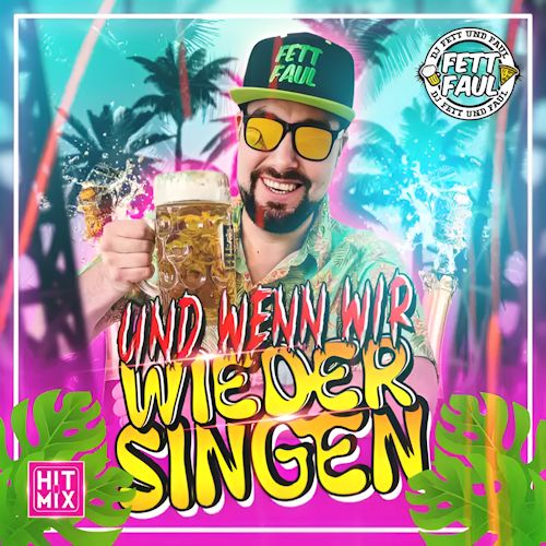 DJ Fett Und Faul - Und Wenn Wir Wieder Singen