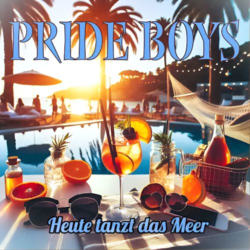 Pride Boys - Heute Tanzt Das Meer