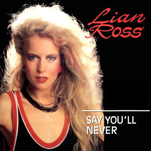 Lian Ross - Say You`ll Never