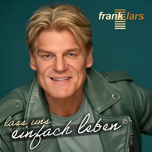 Frank Lars - Lass Uns Einfach Leben