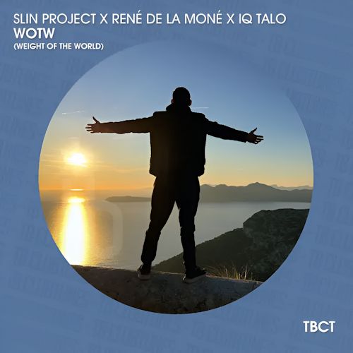 Slin Project & RenÈ de la MonÈ & IQ-Talo WOTW (Weight Of The World) 