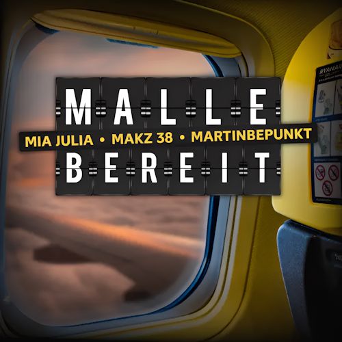 Mia Julia & MAKZ 38 & MartinBepunkt - Malle Bereit