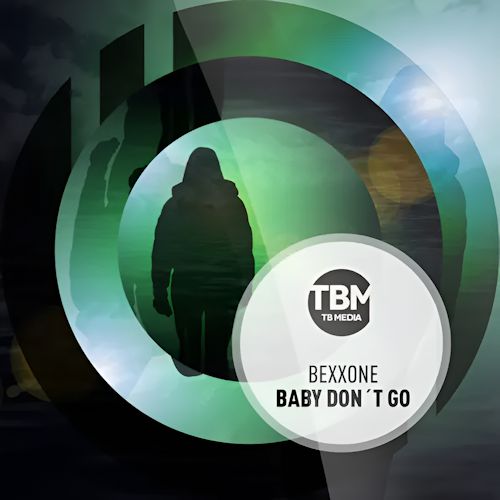 Bexxone - Baby Don't Go