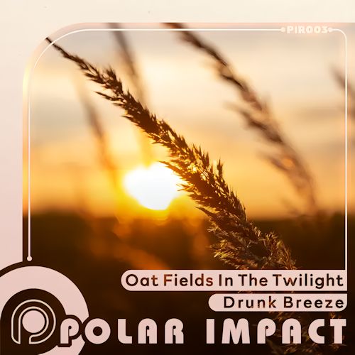 Drunk Breeze - Oat Fields In The Twilight