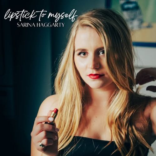 Sarina Haggarty - Lipstick To Myself