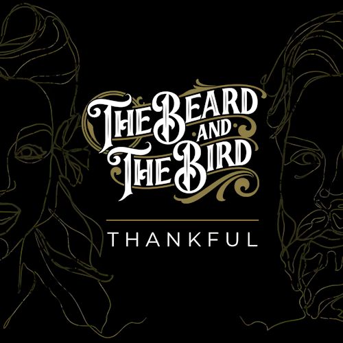 The Beard And The Bird - Thankful