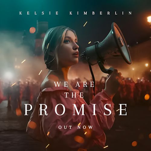 Kelsie Kimberlin - We Are The Promise