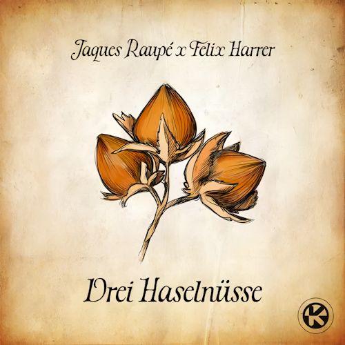 Jaques Raupé & Felix Harrer - 3 Haselnüsse 