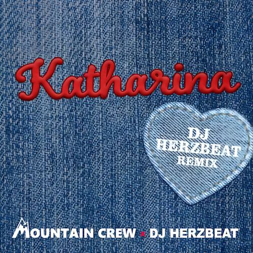 Mountain Crew & DJ Herzbeat - Katharina