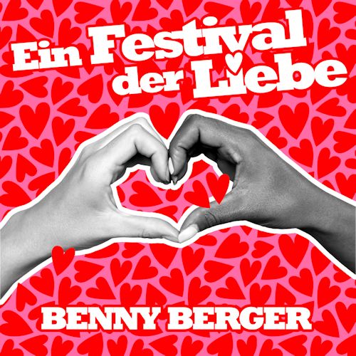 Benny Berger - Ein Festival Der Liebe