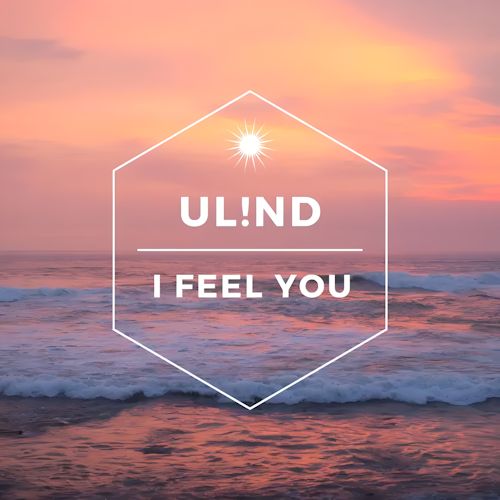 Ul!nd - I Feel You