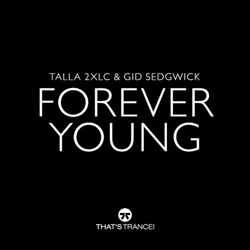 Talla 2XLC & Gid Sedgwick - Forever Young