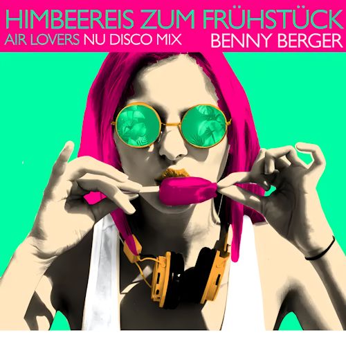 Benny Berger - Himbeereis Zum Frühstück
