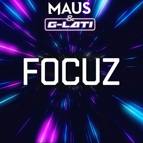 MAUS & G-LATI - Focuz 