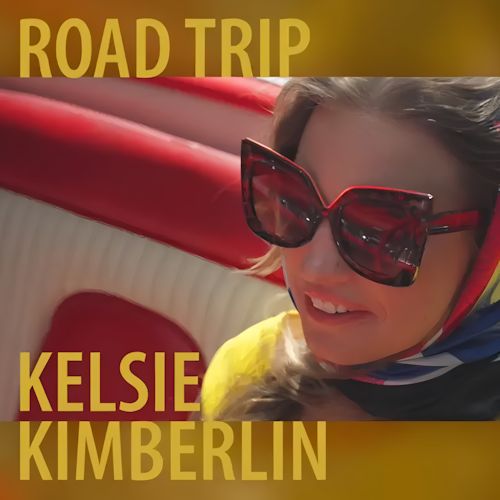 Kelsie Kimberlin - Road Trip