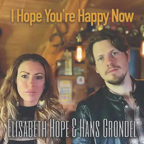 Elisabeth Hope & Hans Grondel - I Hope You`re Happy Now