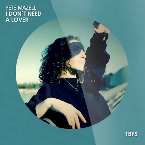 Pete Mazell - I Dont Need A Lover