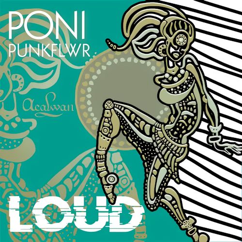 Poni PunkFlwr - Loud