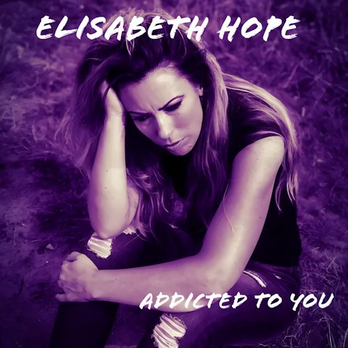 Elisabeth Hope - Addicted To You