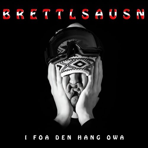 Brettlsausn - I Foar Den Hang Owa