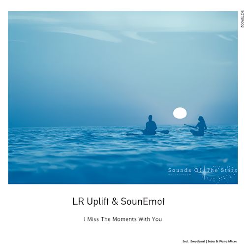 LR Uplift & SounEmot - I Miss The Moments With You