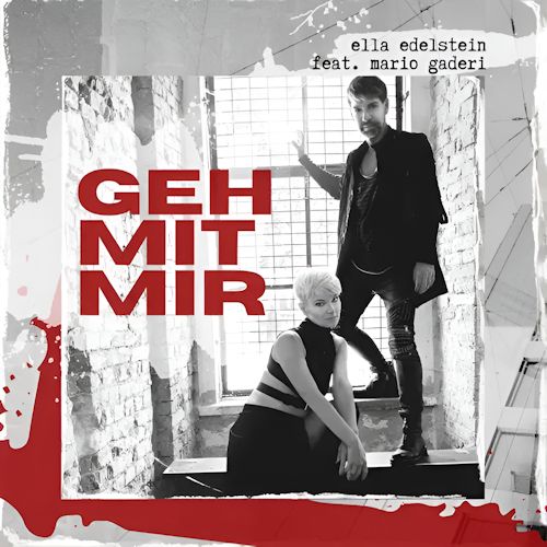 Ella Edelstein feat. Mario Gaderi - Geh Mit Mir