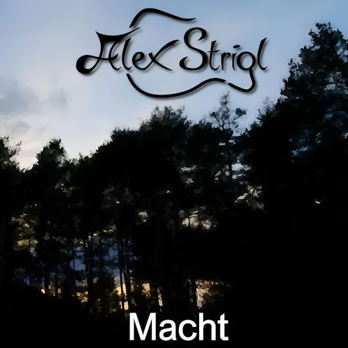 Alex Strigl - Macht