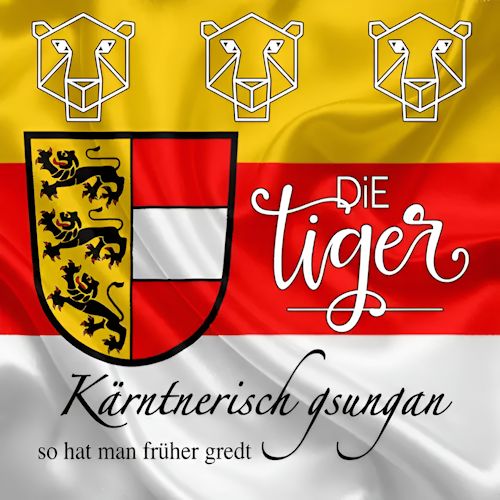 Die Tiger - Kärntnerisch Gsungan 