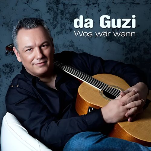 Da Guzi - Wos Wär Wenn