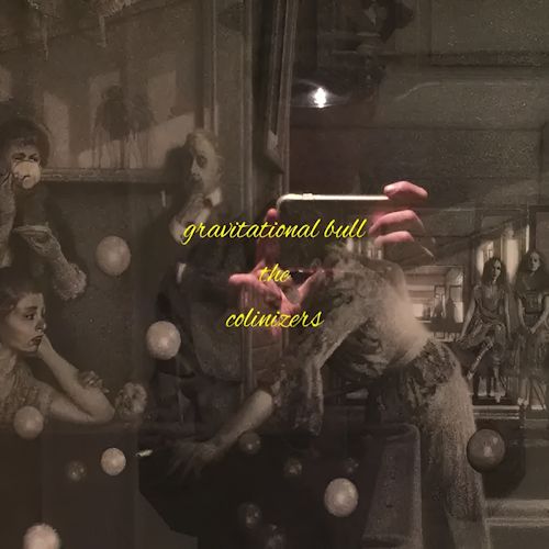 The Colinizers - Gravitational Bull