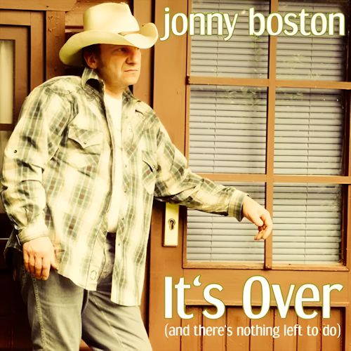jonny boston - It`s Over (And There's Nothing Left To Do)