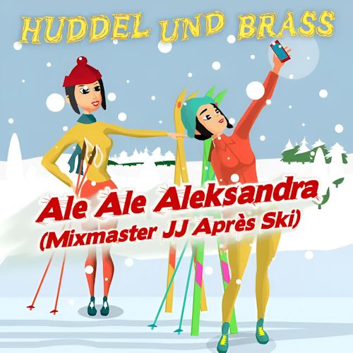 Huddel Und Brass - Ale Ale Aleksandra