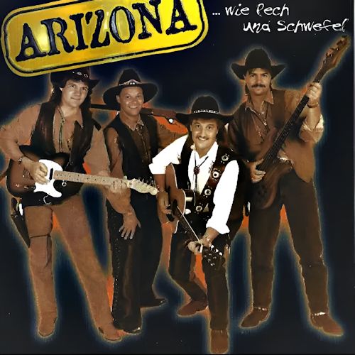 Arizona Country Band - Wie Pech Und Schwefel