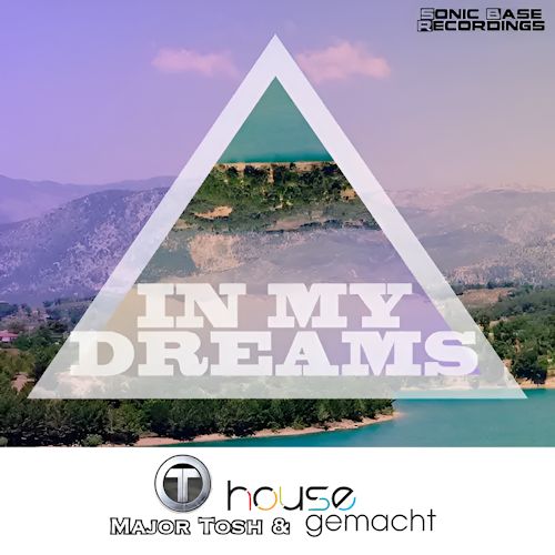 Major Tosh & Housegemacht - In My Dreams