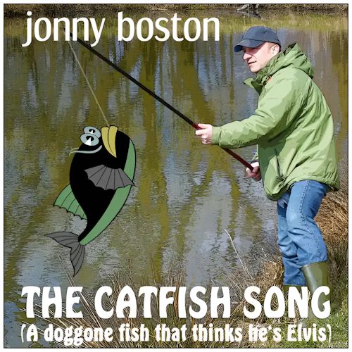 jonny boston - The Catfish Song (A Doggone Fish That Thinks He`s Elvis)