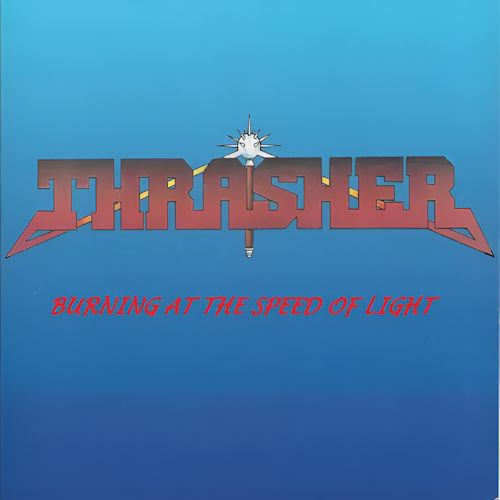 Thrasher - Burning At The Speed Of Light
