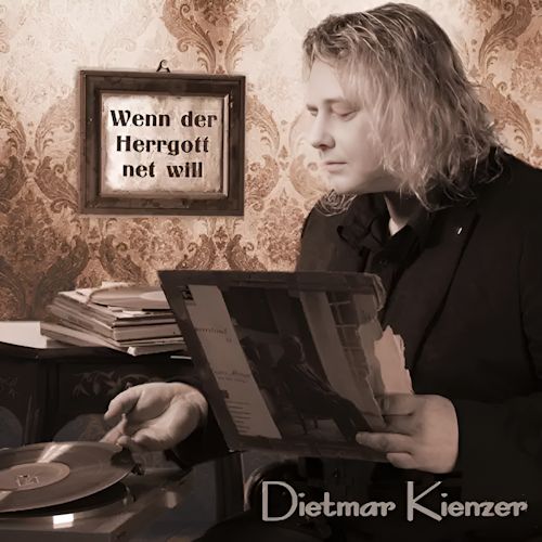 Dietmar Kienzer - Wenn Der Herrgott Net Will