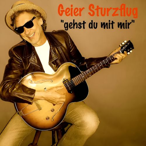 Geier Sturzflug - Gehst Du Mit Mir