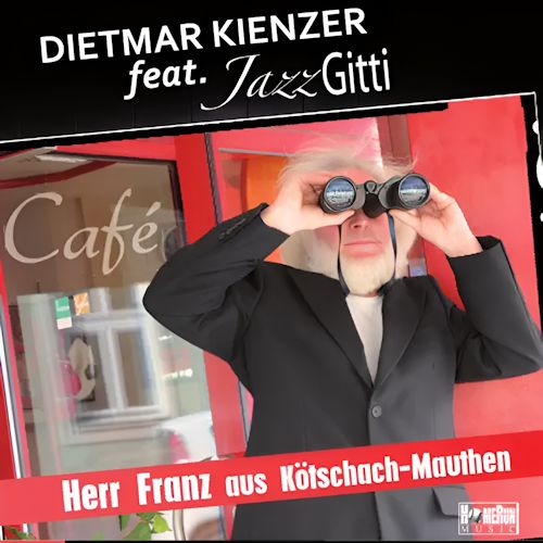 Dietmar Kienzer feat. Jazz Gitti - Herr Franz Aus Kötschach Mauthen