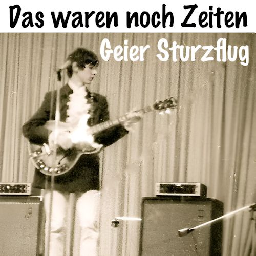 Geier Sturzflug - Das Waren Noch Zeiten