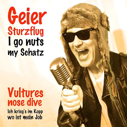 Geier Sturzflug - I Go Nuts My Schatz 