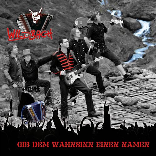 Wildbach - Gib Dem Wahnsinn Einen Namen