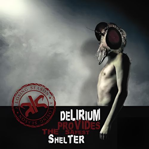 A Losing Season - Delirium Provides The Safest Shelter