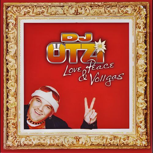 DJ Ötzi - Love, Peace & Vollgas