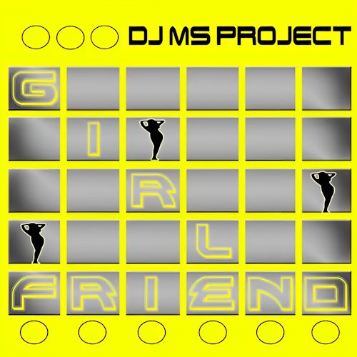 DJ MS Project - Girlfriend