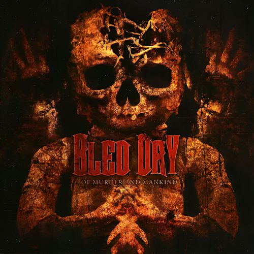 Bled Dry - Of Murder And Mankind