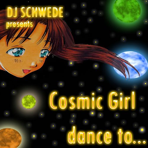 DJ Schwede pres. Cosmic Girl - Dance To...